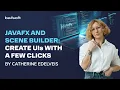 Use Scene Builder to Create User Interfaces with Java FX