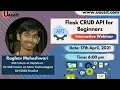 Flask CRUD API for Beginners Webinar Raghav Maheshwari