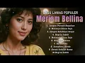 Download Lagu Lagu Lawas Populer 🎵Meriam Bellina Full Album 🎵Tembang Kenangan Indonesia 🎵Terbaik Sepanjang Masa 🎵