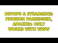 DevOps SysAdmins phusion passenger apache2 only works with www