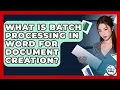 What Is Batch Processing In Word For Document Creation - Docs and Sheets Pro