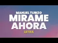 Manuel Turizo - Mírame Ahora (Letra)