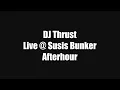 Lagu DJ Thrust - Live @ Susis Bunker Afterhour
