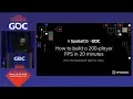 GDC 2019 Sponsored Talk How to build a 200-player FPS in 20 minutes SpatialOS GDK for Unity