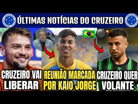 Download MP3 💣🔥GRANDE NOTÍCIA : CRUZEIRO MARCA REUNIÃO POR KAIO JORGE! MATHEUS HENRIQUE NO RADAR E GRANDO SAINDO.