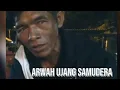 Download Lagu Arwah Ujang Samudera dalam kenangan