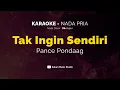 Download Lagu TAK INGIN SENDIRI - KARAOKE | Pance Pondaag