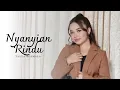 Download Lagu NYANYIAN RINDU - TASYA ROSMALA | MARDATILA GROUP