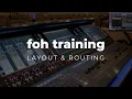 Console Layout Routing Channel Strip FOH Training