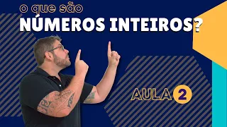 O que são NÚMEROS INTEIROS - Aula 2