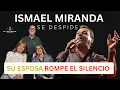 ISMAEL MIRANDA SE DESPIDE SU ESPOSA ROMPE EL SILENCIO D SU SALUD Y ULTIMA CANCION SIEMPRE CANTARE