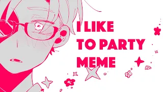 stgr I l i k e t o p a r t y meme
