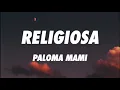 Paloma Mami - Religiosa (Letra/Lyrics)