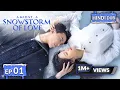 Download Lagu AMIDST A SNOWSTORM OF LOVE 《Hindi DUB》+《Eng SUB》Full Episode 01 | Chinese Drama in Hindi