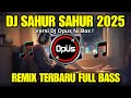 Download Lagu DJ SAHUR SAHUR 2025 LAGU REMIX TERBARU FULL BASS
