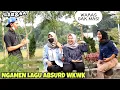 Lagu NGAMEN NYANYI LAGU ABSURD ASLI BIKIN NGAKAK WKWKWK