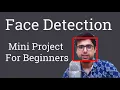 Face Detection Project For Beginners OpenCV Face Detection Mini Project with Code