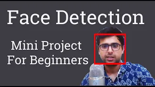 Face Detection Project For Beginners OpenCV Face Detection Mini Project with Code