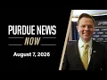 Purdue News Now August 7