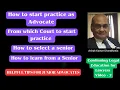 Golden Tips for Junior Advocates How a Junior Advocate should start practice