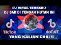 Download Lagu 🔊DJ TIKTOK SAD 😢 DJ DI TENGAH HUTAN INI ! SLOW TERBARU 2021 ! Dj Di Tengah Hutan Ini Terbaru 2021