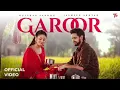 Garoor💫❤️ (Official Video):Kulshan Sandhu |Jasmeen Akhtar |SamridhiPuri |NewPunjabi Songs 2026