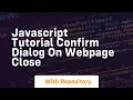 Javascript tutorial confirm dialog on webpage close
