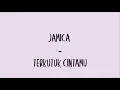 Download Lagu Jamica - Terkutuk Cintamu Lirik