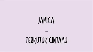 Download Jamica - Terkutuk Cintamu Lirik MP3