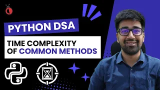 Time Complexity of Common Python Operations Methods - DSA Python Course 2025