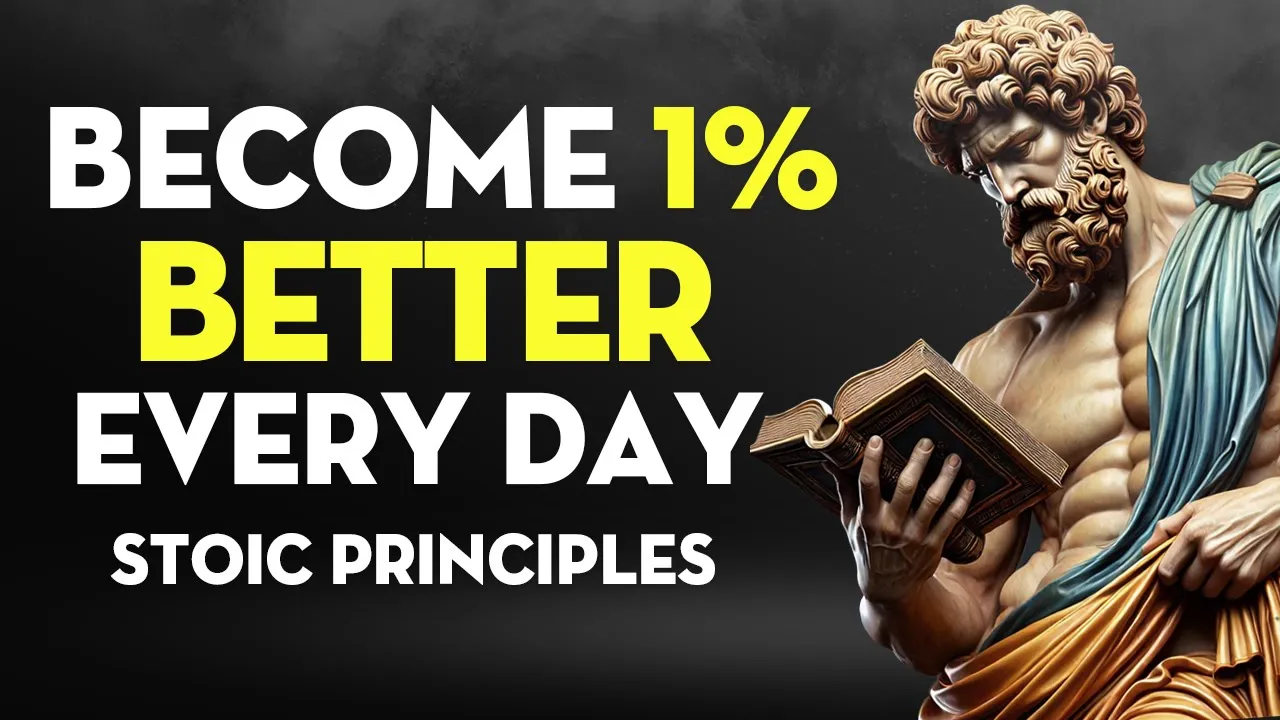 Outline Video How to Get 1% Better Every Day Stoic Wisdom Revealed | Stoicism