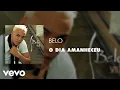 Download Lagu Belo - O dia Amanheceu (Áudio Oficial)