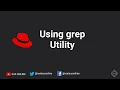 3 2 Using grep Utility RHCSA RHEL 8