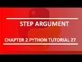 Step Argument Python tutorial 27