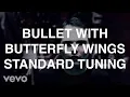 Bullet With Butterfly Wings in E Standard Tuning