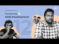 EP 12 - Roadmap to Web Development Everything About Web Development Ft Prakash Sakari