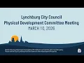 Lynchburg City Council Physical Development Committee Session 3-10-2026
