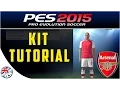 [TTB] PES 2015 - PS4 - Arsenal KIT TUTORIAL - Edit Mode