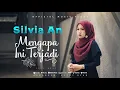 Lagu Silvia An - Mengapa Ini Terjadi ( Official Music Video)