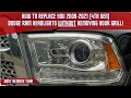 How to change your headlight on a Dodge Ram 1500 2009-2021 without removing your grill