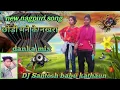 Download Lagu new nagpuri song chhodi mane ke nakhra DJ santosh babu kathaun