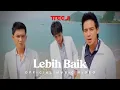 Download Lagu Tree Ji - Lebih Baik (Official Music Video NAGASWARA)