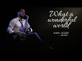 Download Lagu What a wonderful world cover by Anibal Aguirre Alto Sax.