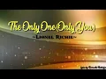 Download Lagu The Only One (Only You) - Lionel Richie w/Lyrics