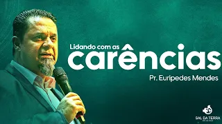 Lidando com as Carências | Pr. Eurípedes Mendes | Culto Manhã 16/02/2025