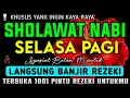 Download Lagu SHOLAWAT JIBRIL PENARIK REZEKI PALING DAHSYAT, Sholawat Nabi Muhammad SAW, SALAWAT PALING MERDU