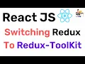 Switching Redux to Redux Toolkit - Redux