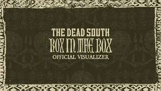 The Dead South - Rox in the Box (Official Visualizer)