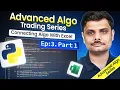 Advanced Algo Trading Series Episode 3 Connecting Your Algo With Excel Part 1