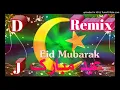 Download Lagu Mubarak Eid Mubarak New DJ Dance Eid Remix kahatarnak Songs DJ Mohit Thakur Haryana 🇮🇳🇮🇳 MP3